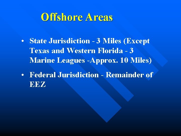 Offshore Areas • State Jurisdiction - 3 Miles (Except Texas and Western Florida - Offshore Areas • State Jurisdiction - 3 Miles (Except Texas and Western Florida -