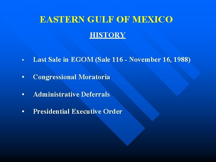 EASTERN GULF OF MEXICO HISTORY • Last Sale in EGOM (Sale 116 - November EASTERN GULF OF MEXICO HISTORY • Last Sale in EGOM (Sale 116 - November