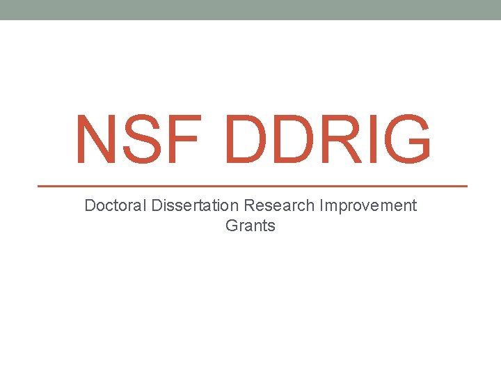 NSF DDRIG Doctoral Dissertation Research Improvement Grants 