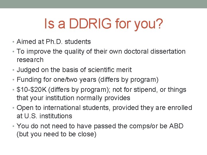 Is a DDRIG for you? • Aimed at Ph. D. students • To improve