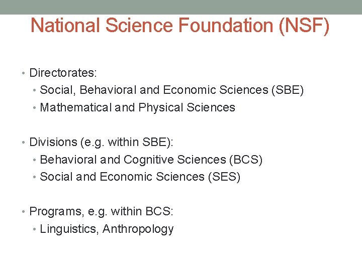National Science Foundation (NSF) • Directorates: • Social, Behavioral and Economic Sciences (SBE) •