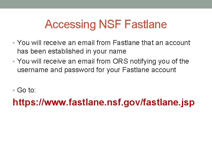 Accessing NSF Fastlane • You will receive an email from Fastlane that an account