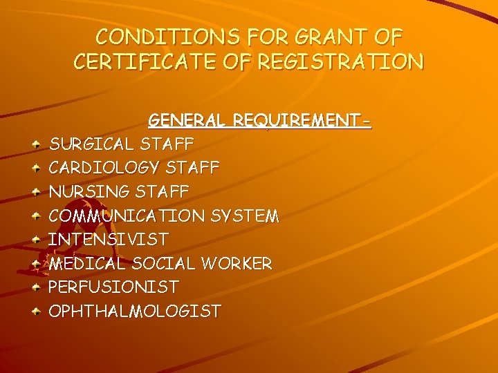 CONDITIONS FOR GRANT OF CERTIFICATE OF REGISTRATION GENERAL REQUIREMENTSURGICAL STAFF CARDIOLOGY STAFF NURSING STAFF