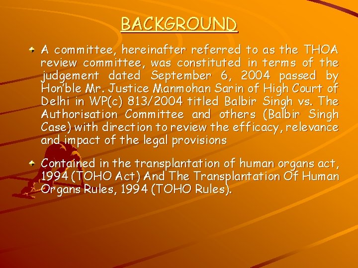 BACKGROUND A committee, hereinafter referred to as the THOA review committee, was constituted in