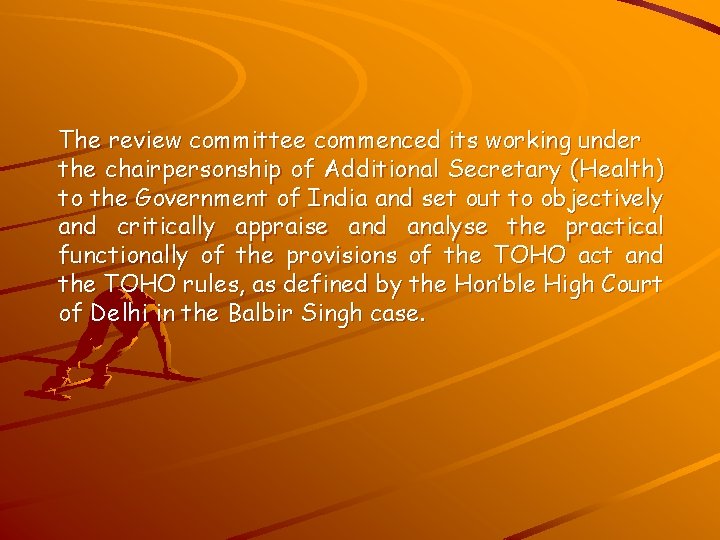 The review committee commenced its working under the chairpersonship of Additional Secretary (Health) to