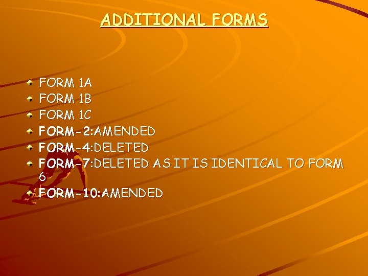 ADDITIONAL FORMS FORM 1 A FORM 1 B FORM 1 C FORM-2: AMENDED FORM-4: