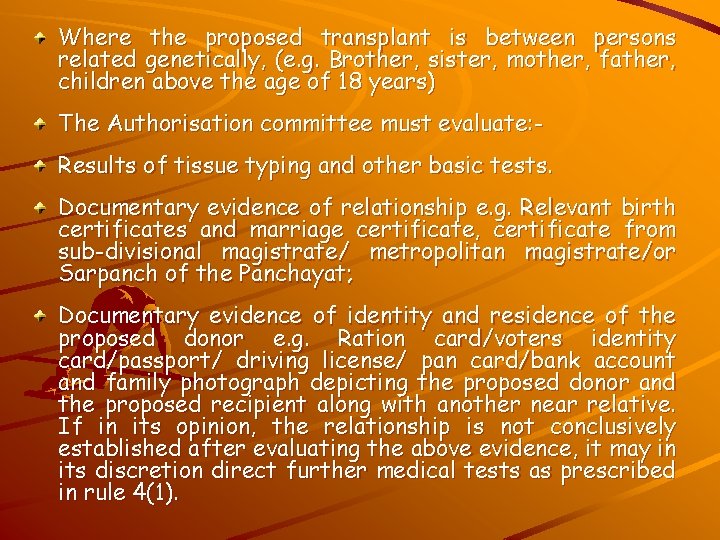 Where the proposed transplant is between persons related genetically, (e. g. Brother, sister, mother,