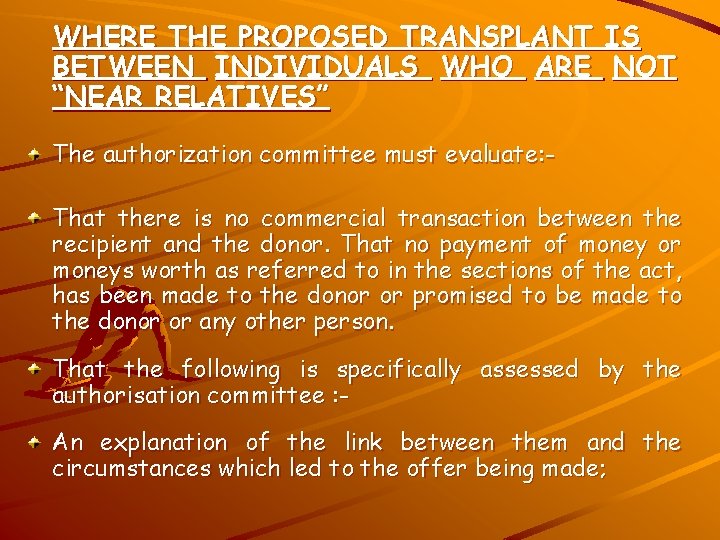 WHERE THE PROPOSED TRANSPLANT IS BETWEEN INDIVIDUALS WHO ARE NOT “NEAR RELATIVES” The authorization