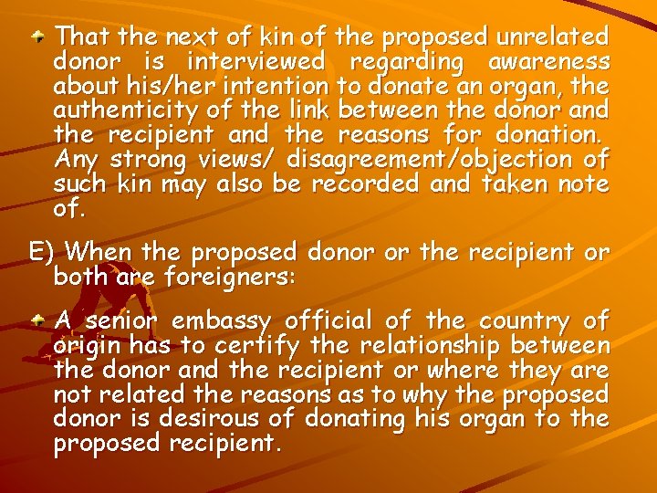 That the next of kin of the proposed unrelated donor is interviewed regarding awareness
