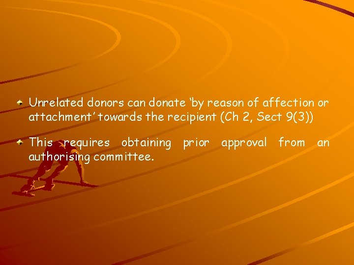Unrelated donors can donate ‘by reason of affection or attachment’ towards the recipient (Ch