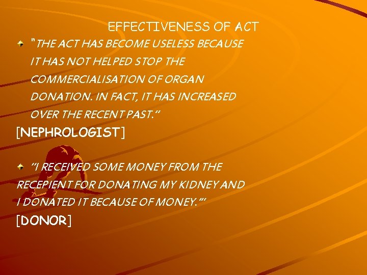 EFFECTIVENESS OF ACT “THE ACT HAS BECOME USELESS BECAUSE IT HAS NOT HELPED STOP