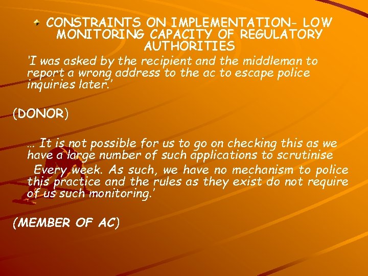 CONSTRAINTS ON IMPLEMENTATION- LOW MONITORING CAPACITY OF REGULATORY AUTHORITIES ‘I was asked by the