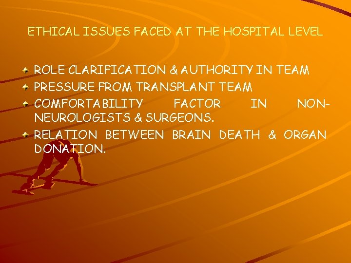 ETHICAL ISSUES FACED AT THE HOSPITAL LEVEL ROLE CLARIFICATION & AUTHORITY IN TEAM PRESSURE