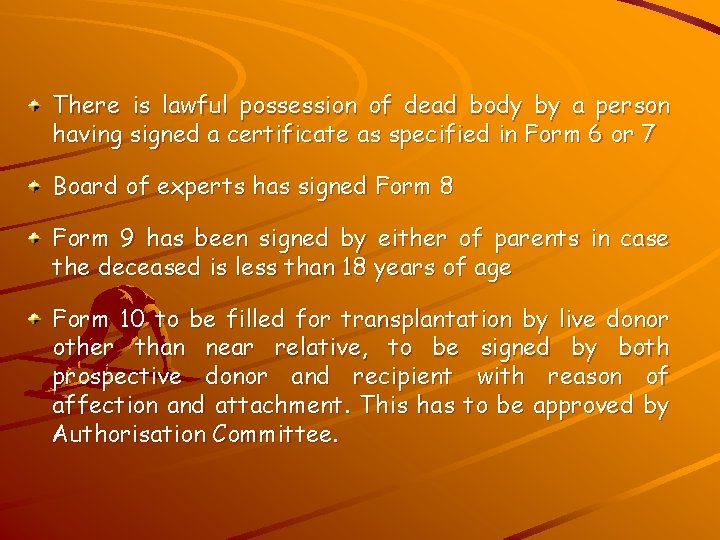 There is lawful possession of dead body by a person having signed a certificate