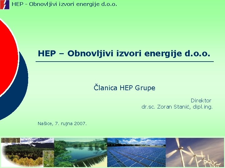 HEP - Obnovljivi izvori energije d. o. o. HEP – Obnovljivi izvori energije d.