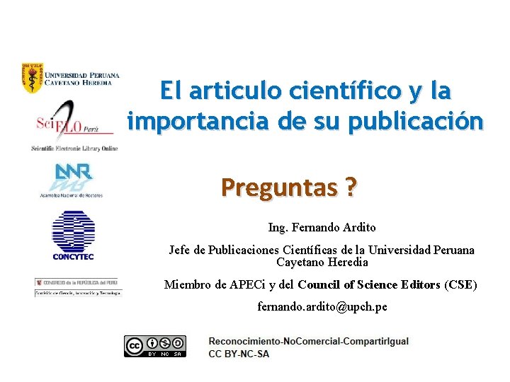 El articulo científico y la importancia de su publicación Preguntas ? Ing. Fernando Ardito