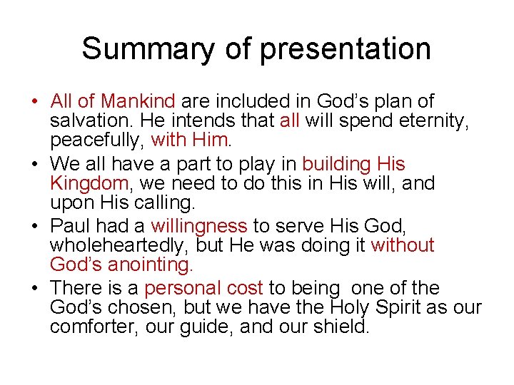 Summary of presentation • All of Mankind are included in God’s plan of salvation.