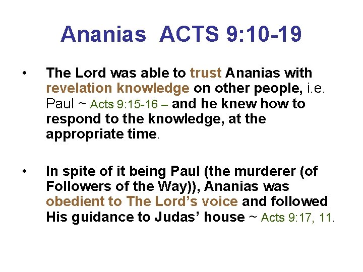 Ananias ACTS 9: 10 -19 • The Lord was able to trust Ananias with