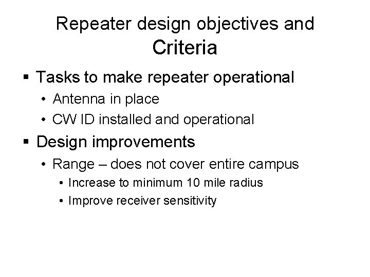 Repeater design objectives and Criteria § Tasks to make repeater operational • Antenna in