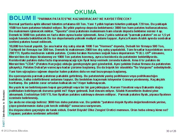 OKUMA PART I Introduction to Economics BOLUM II "PARMAK PATATES"NE KAZANDIRACAK? NE KAYBETTİRECEK? Normal