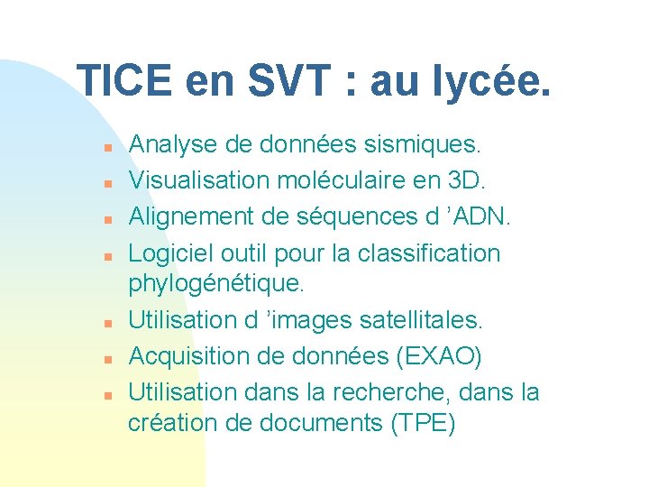 TICE en SVT : au lycée. n n n n Analyse de données sismiques.