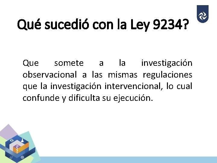 Qué sucedió con la Ley 9234? Que somete a la investigación observacional a las