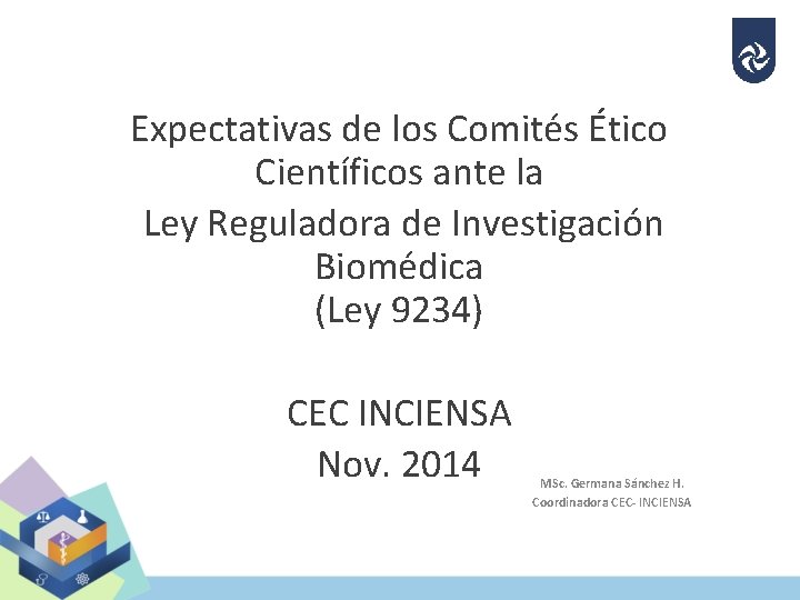 Expectativas de los Comités Ético Científicos ante la Ley Reguladora de Investigación Biomédica (Ley