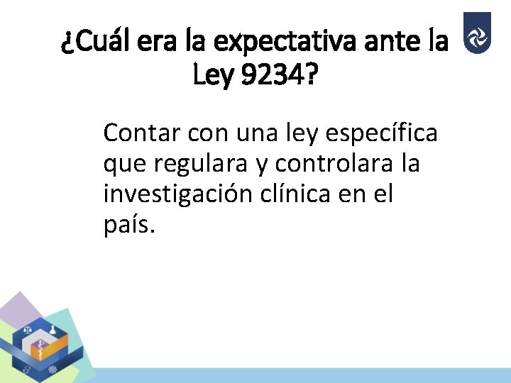 ¿Cuál era la expectativa ante la Ley 9234? Contar con una ley específica que