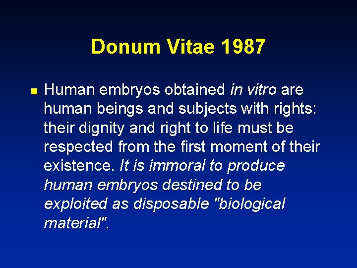 Donum Vitae 1987 n Human embryos obtained in vitro are human beings and subjects