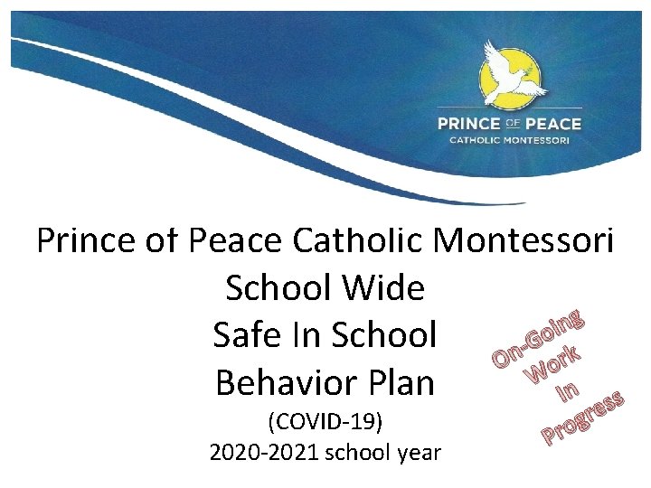 Prince of Peace Catholic Montessori School Wide g n i o Safe In School