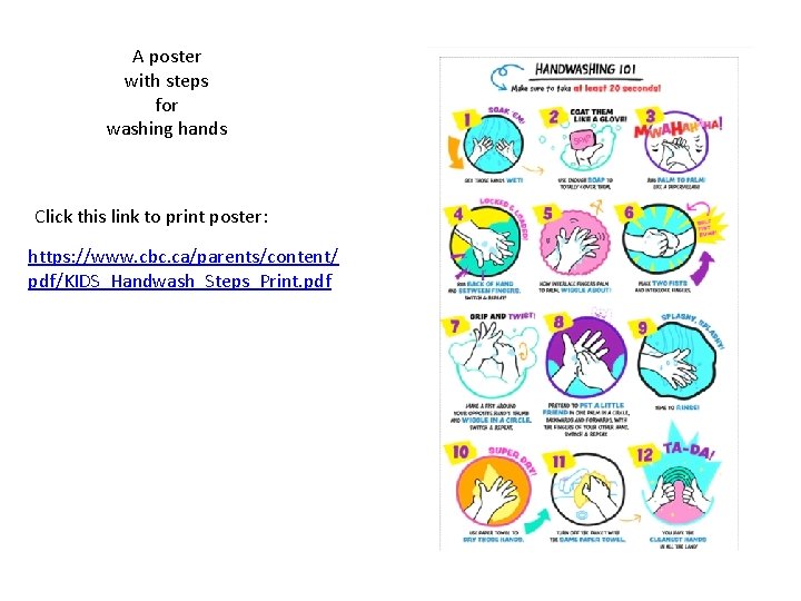 A poster with steps for washing hands Click this link to print poster: https: