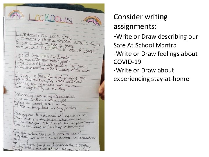 Consider writing assignments: -Write or Draw describing our Safe At School Mantra -Write or