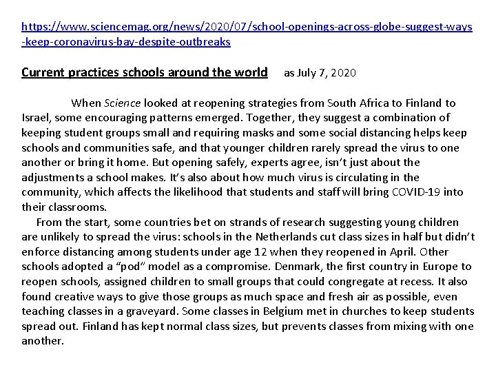 https: //www. sciencemag. org/news/2020/07/school-openings-across-globe-suggest-ways -keep-coronavirus-bay-despite-outbreaks Current practices schools around the world as July 7,