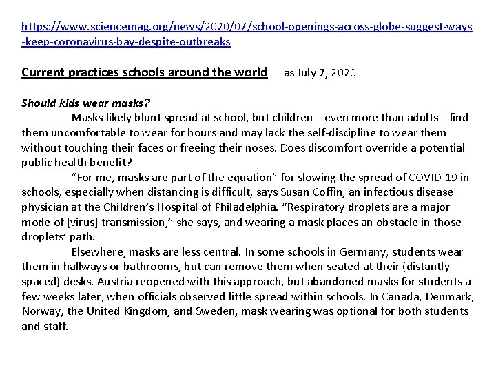 https: //www. sciencemag. org/news/2020/07/school-openings-across-globe-suggest-ways -keep-coronavirus-bay-despite-outbreaks Current practices schools around the world as July 7,