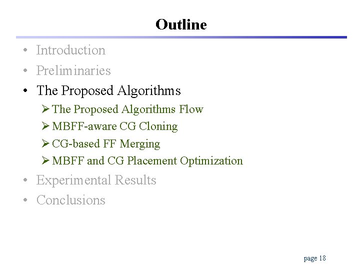 Outline • Introduction • Preliminaries • The Proposed Algorithms Ø The Proposed Algorithms Flow