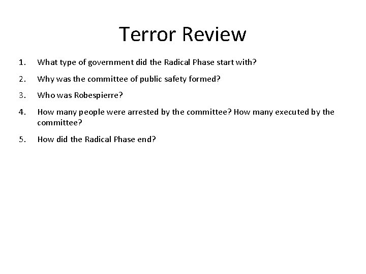 Terror Review 1. What type of government did the Radical Phase start with? 2.