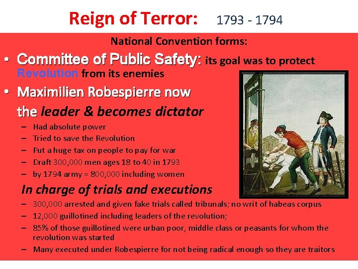 Reign of Terror: 1793 - 1794 National Convention forms: • Committee of Public Safety: