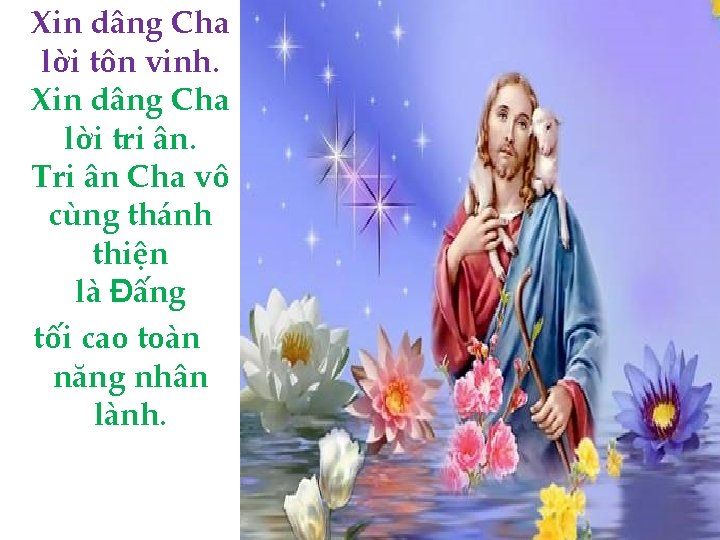 Xin dâng Cha lời tôn vinh. Xin dâng Cha lời tri ân. Tri ân