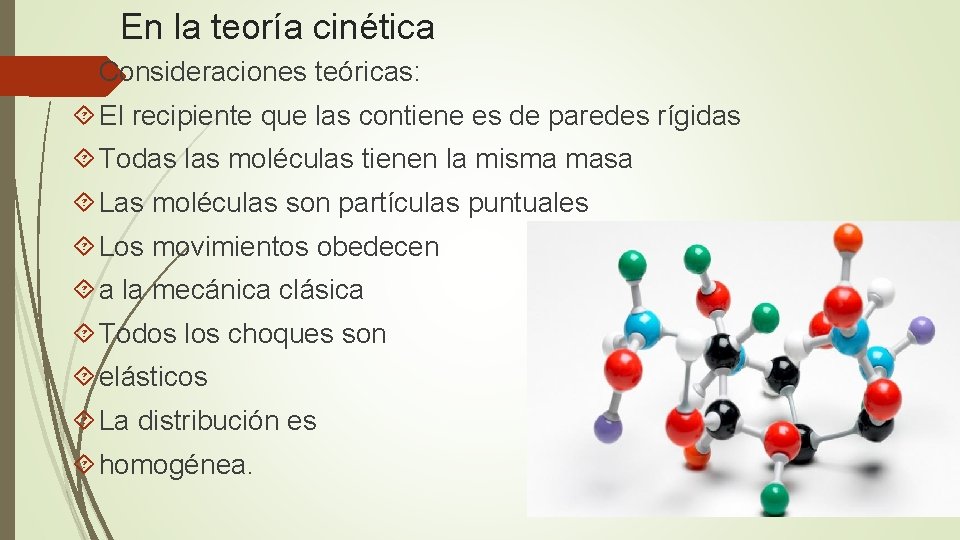 En la teoría cinética Consideraciones teóricas: El recipiente que las contiene es de paredes