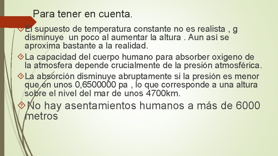 Para tener en cuenta. El supuesto de temperatura constante no es realista , g