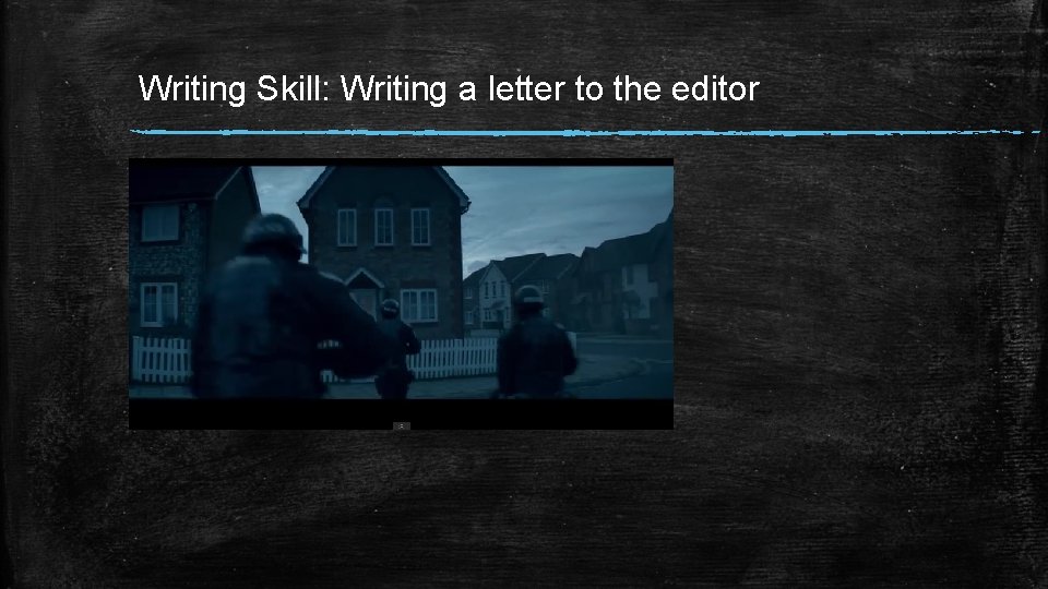 Writing Skill: Writing a letter to the editor 