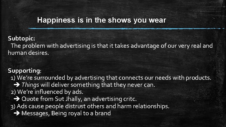 Happiness is in the shows you wear Subtopic: The problem with advertising is that