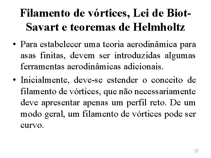 Filamento de vórtices, Lei de Biot. Savart e teoremas de Helmholtz • Para estabelecer