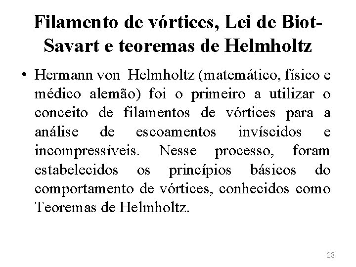 Filamento de vórtices, Lei de Biot. Savart e teoremas de Helmholtz • Hermann von