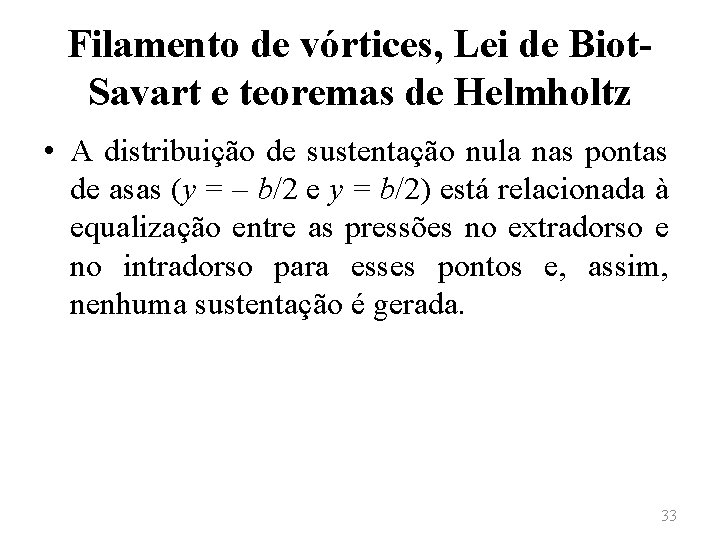 Filamento de vórtices, Lei de Biot. Savart e teoremas de Helmholtz • A distribuição