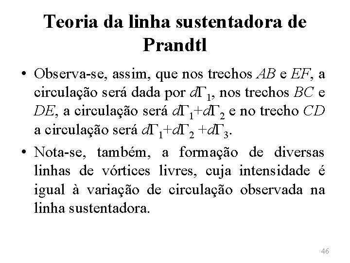 Teoria da linha sustentadora de Prandtl • Observa-se, assim, que nos trechos AB e