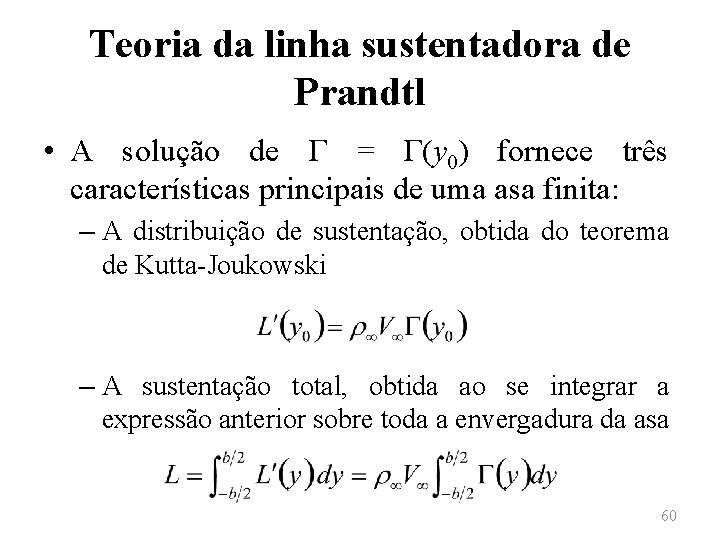 Teoria da linha sustentadora de Prandtl • A solução de Γ = Γ(y 0)