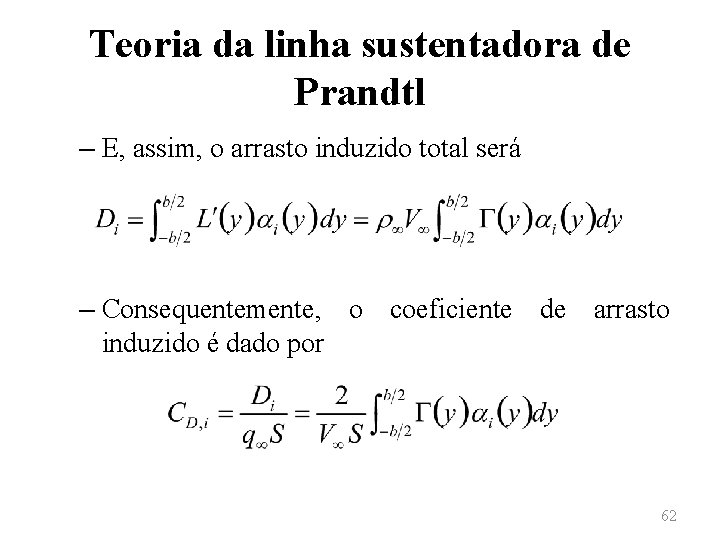 Teoria da linha sustentadora de Prandtl – E, assim, o arrasto induzido total será