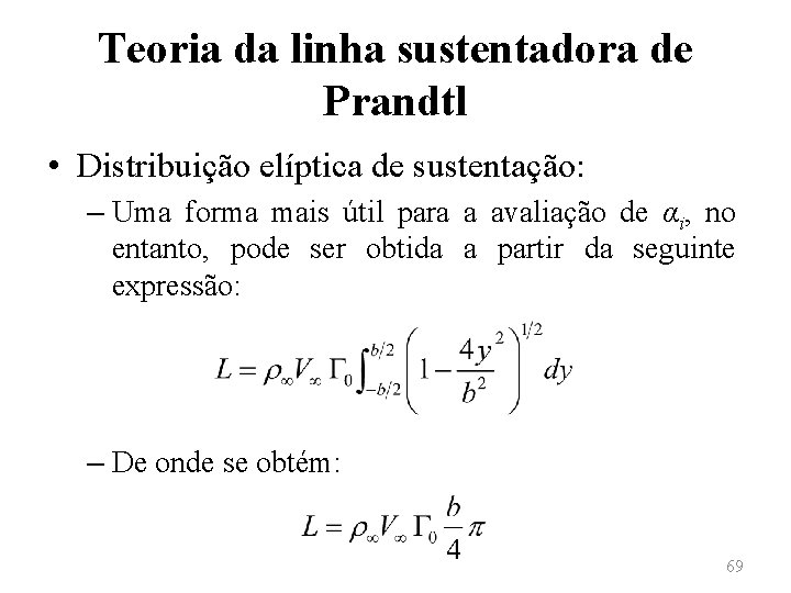 Teoria da linha sustentadora de Prandtl • Distribuição elíptica de sustentação: – Uma forma