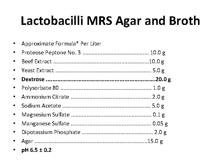 Lactobacilli MRS Agar and Broth • • • • Approximate Formula* Per Liter Proteose